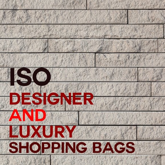 ISO Designer and Luxury Shopping Bags - Picture 1 of 7